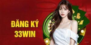 Đăng Ký 33win với hướng dẫn nhanh chóng