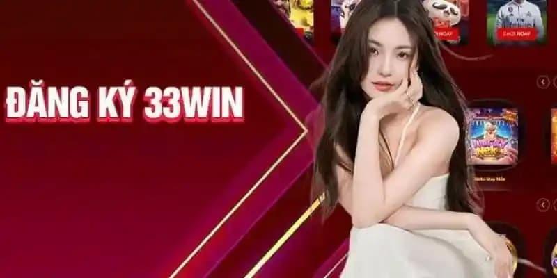 Đăng Ký 33win Đăng Ký 33win với kinh nghiệm từ cao thủ