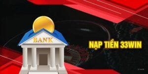 Nạp Tiền 33win về tổng quan