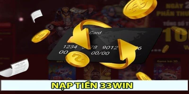 Nạp Tiền 33win Nạp Tiền 33win với lưu ý quan trọng