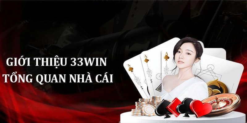 Giới thiệu 33win vì sao nên chọn để giải trí? 